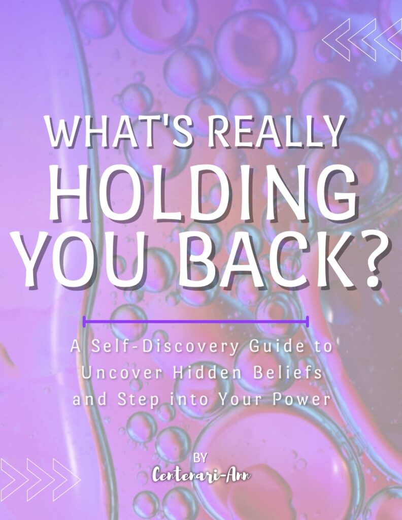 Centenari-Ann What's really holding you back? A free self-discovery guide for women 55+